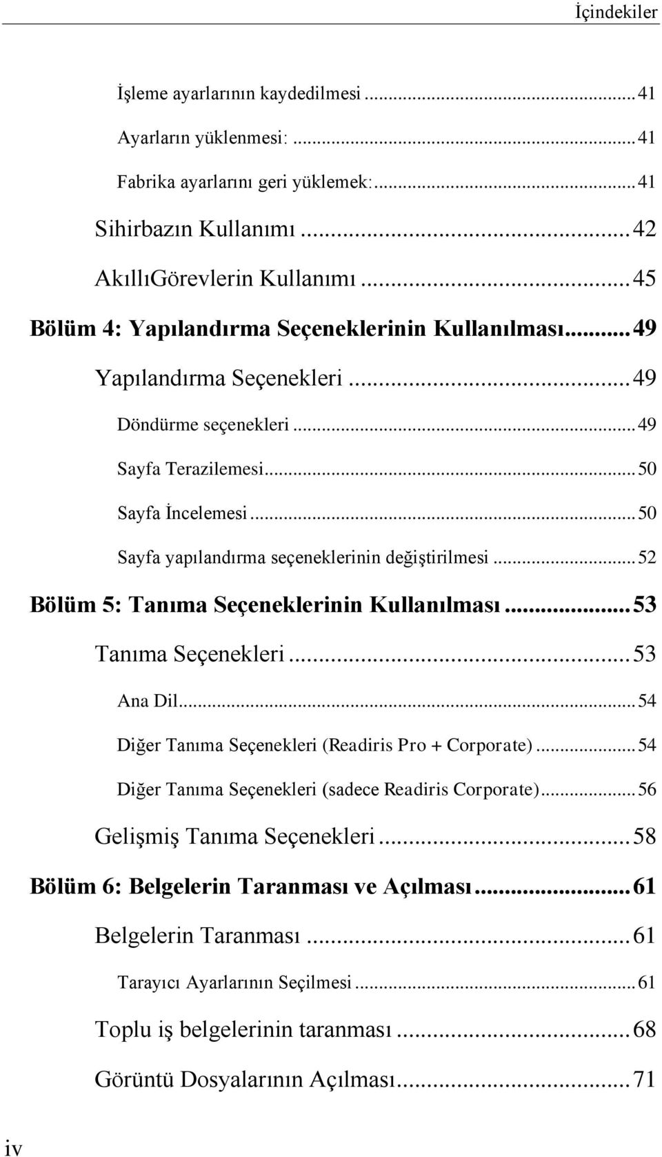 .. 50 Sayfa yapılandırma seçeneklerinin değiştirilmesi... 52 Bölüm 5: Tanıma Seçeneklerinin Kullanılması... 53 Tanıma Seçenekleri... 53 Ana Dil... 54 Diğer Tanıma Seçenekleri (Readiris Pro + Corporate).