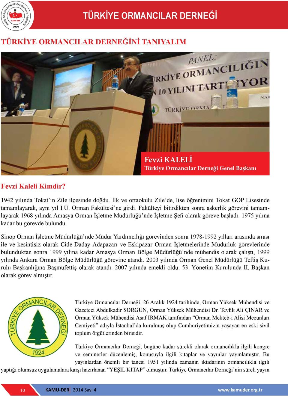 Fakülteyi bitirdikten sonra askerlik görevini tamamlayarak 1968 yılında Amasya Orman İşletme Müdürlüğü nde İşletme Şefi olarak göreve başladı. 1975 yılına kadar bu görevde bulundu.