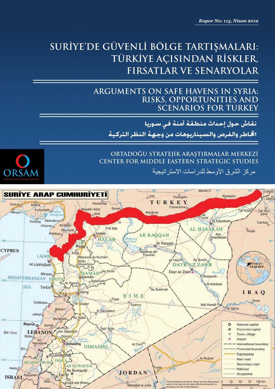 ARAŞTIRMALAR MERKEZİ ORTADOĞU STRATEJİK ARAŞTIRMALAR MERKEZİ Ortadoğu Stratejik Araştırmalar Merkezi CENTER