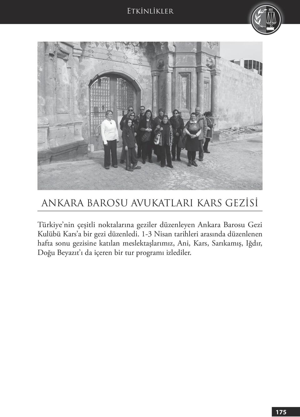 1-3 Nisan tarihleri arasında düzenlenen hafta sonu gezisine katılan