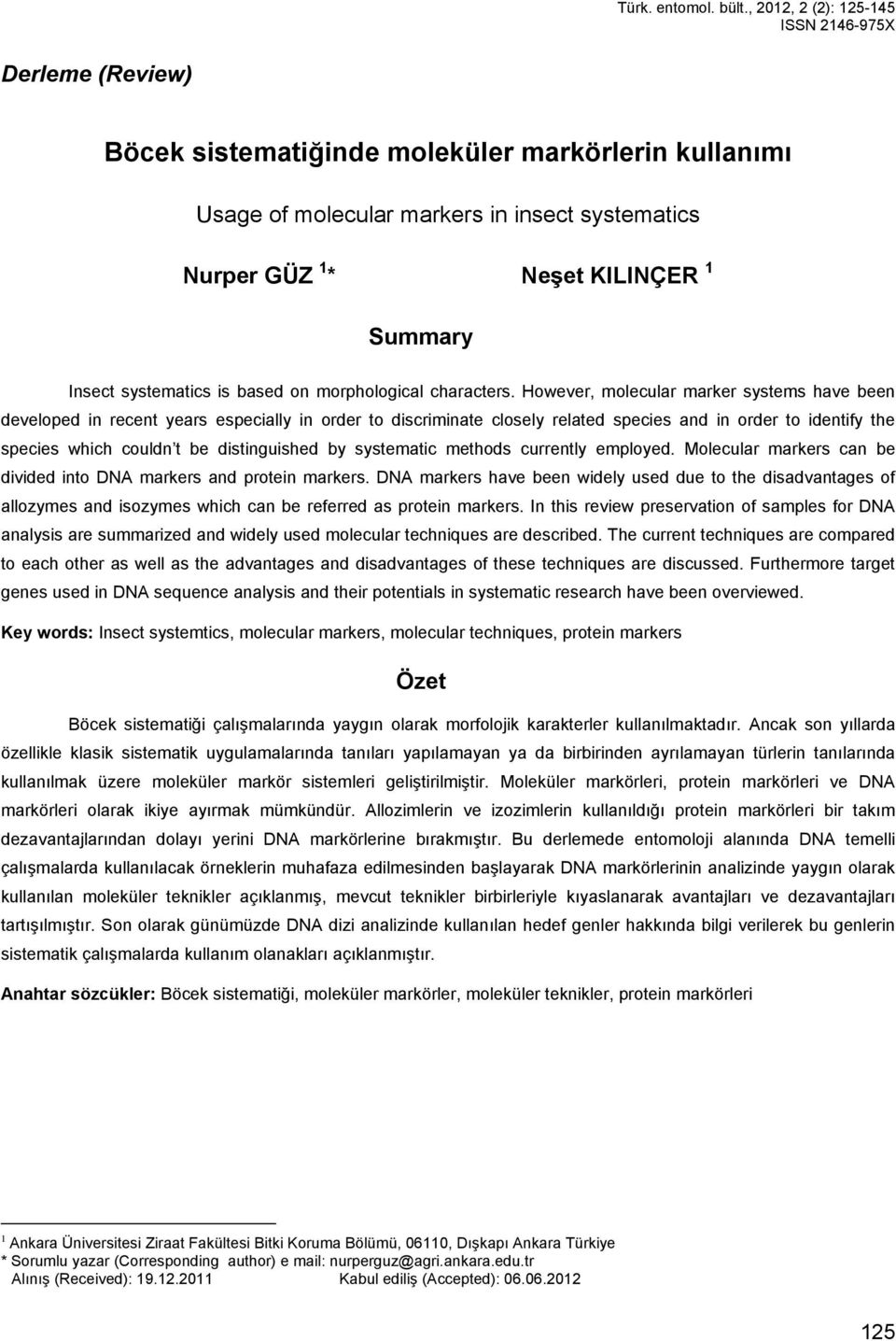 Insect systematics is based on morphological characters.