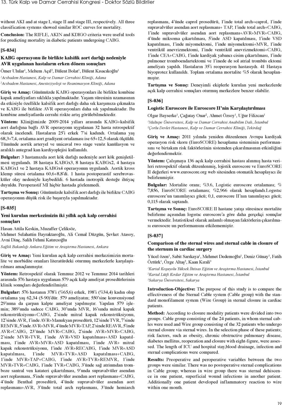 Conclusion: The RIFLE, AKIN and KDIGO criteria were useful tools for predicting mortality in diabetic patients undergoing CABG.