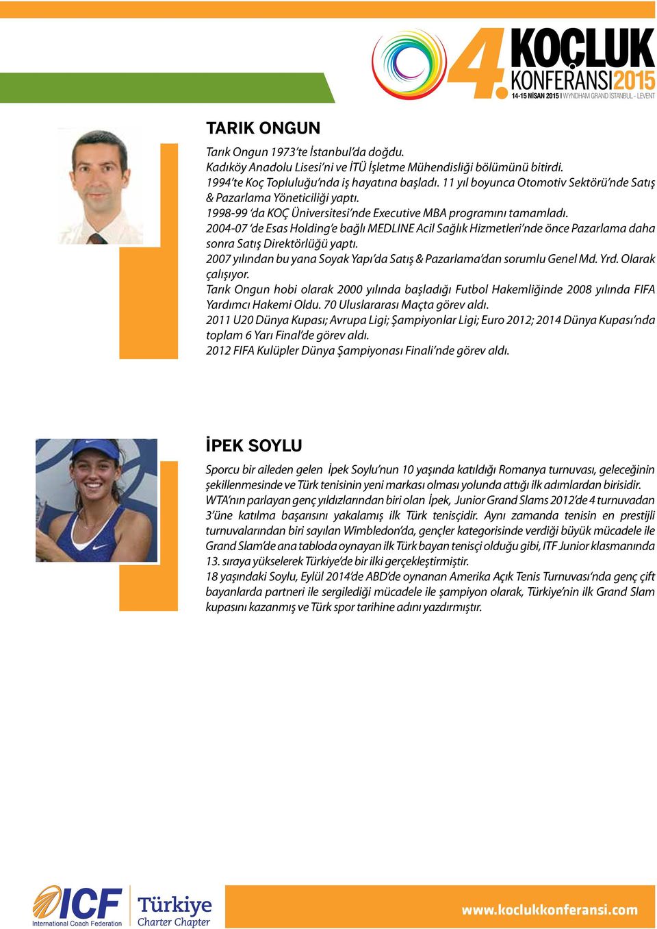 2004-07 de Esas Holding e bağlı MEDLINE Acil Sağlık Hizmetleri nde önce Pazarlama daha sonra Satış Direktörlüğü yaptı. 2007 yılından bu yana Soyak Yapı da Satış & Pazarlama dan sorumlu Genel Md. Yrd.