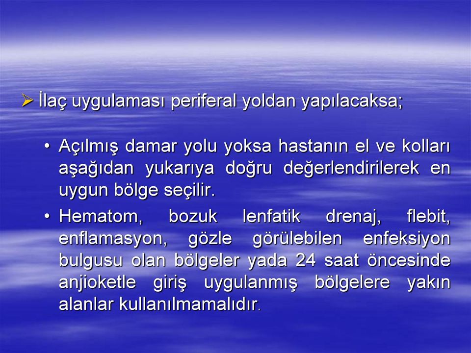 Hematom, bozuk lenfatik drenaj, flebit, enflamasyon, gözle görülebilen enfeksiyon bulgusu