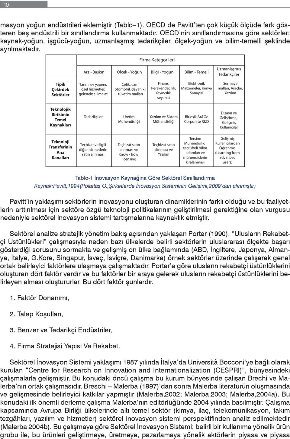 tedarikçiler, OECD nin ölçek-yoğun sınıflandırmasına ve bilim-temelli göre şeklinde sektörler; kaynak-yoğun, ayrılmaktadır.