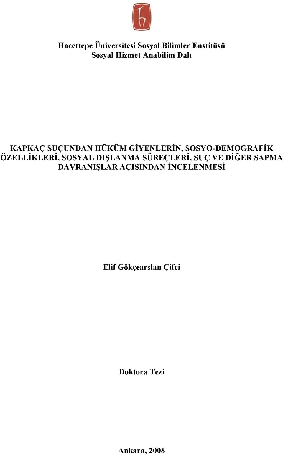 ÖZELLİKLERİ, SOSYAL DIŞLANMA SÜREÇLERİ, SUÇ VE DİĞER SAPMA