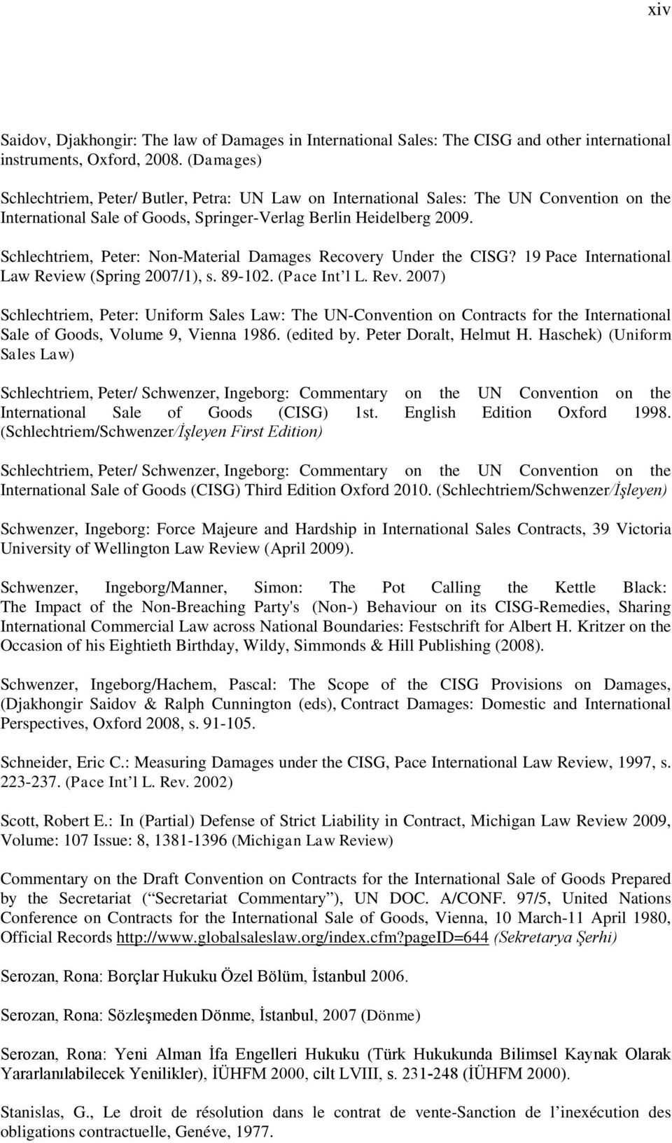 Schlechtriem, Peter: Non-Material Damages Recovery Under the CISG? 19 Pace International Law Revi