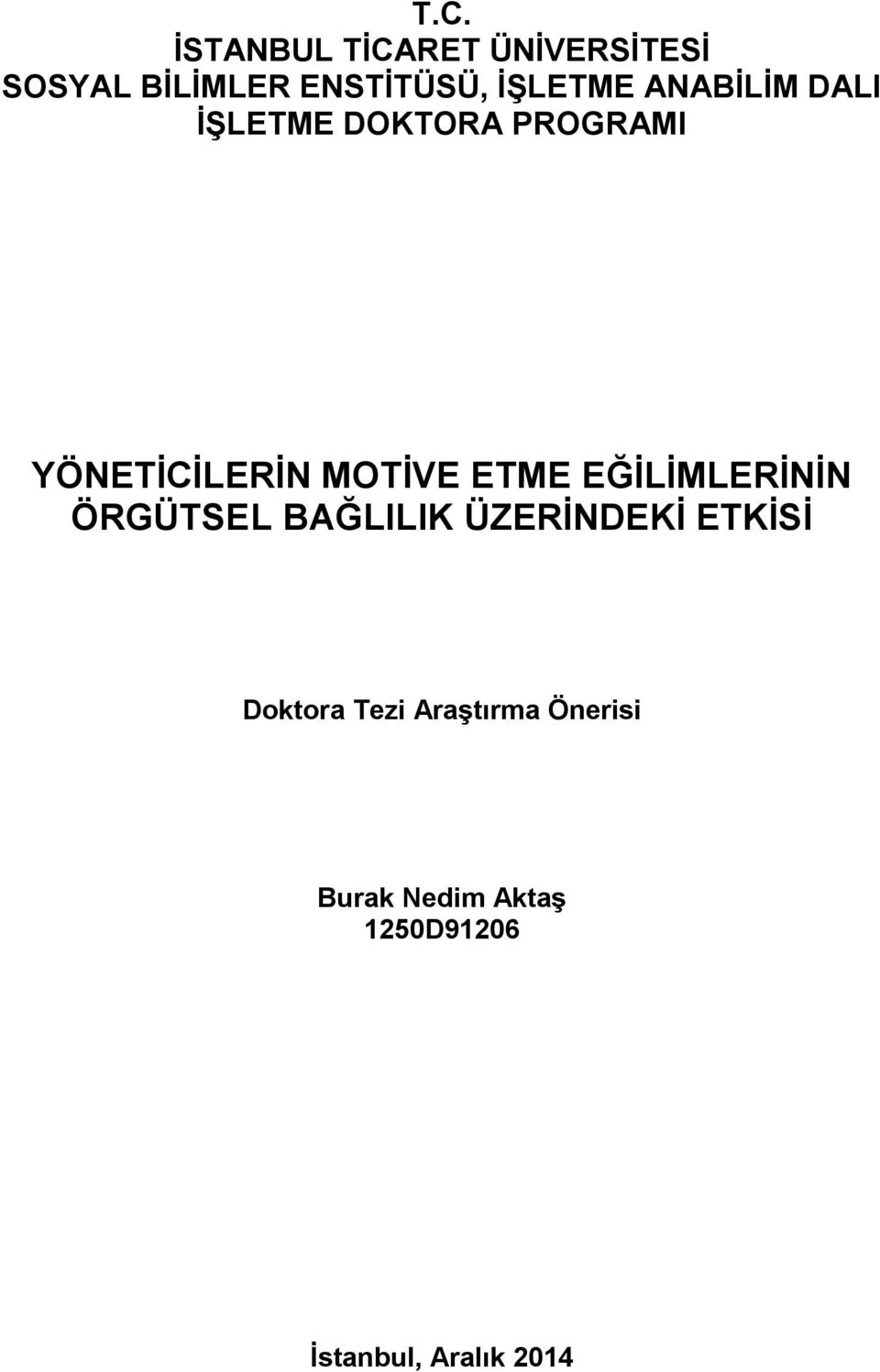 MOTİVE ETME EĞİLİMLERİNİN ÖRGÜTSEL BAĞLILIK ÜZERİNDEKİ ETKİSİ