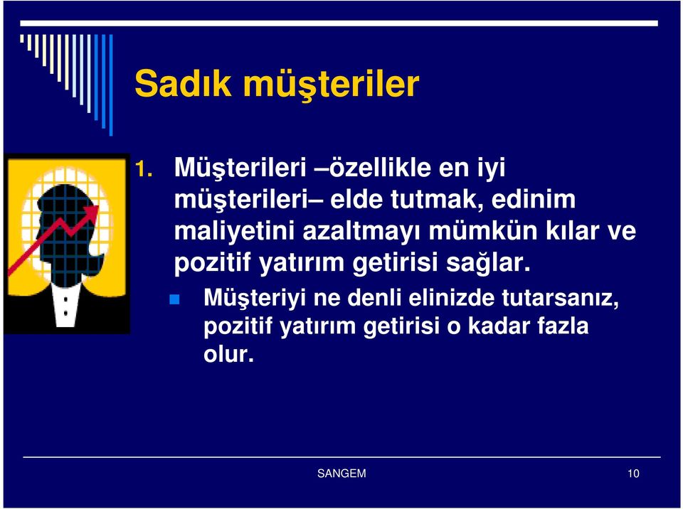 maliyetini azaltmayı mümkün kılar ve pozitif yatırım getirisi