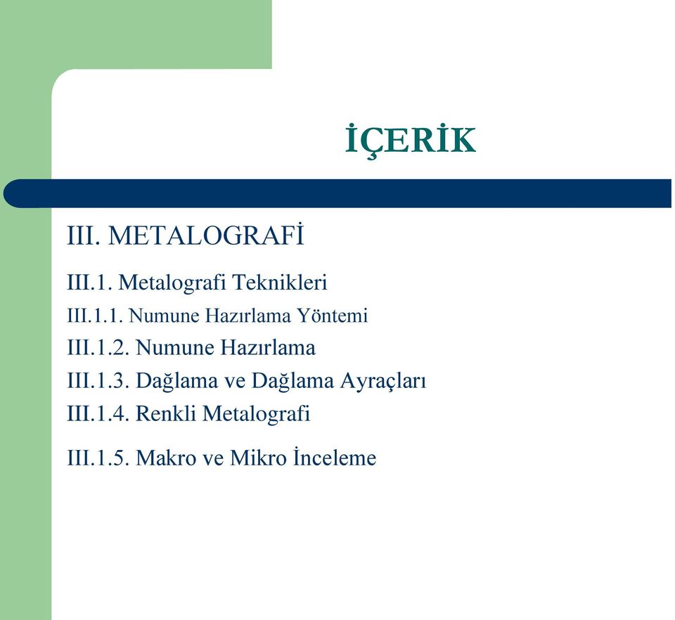 1. Numune Hazırlama Yöntemi III.1.2.