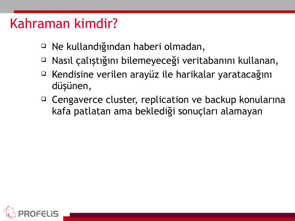 veritabanını kullanan, Kendisine verilen arayüz ile harikalar