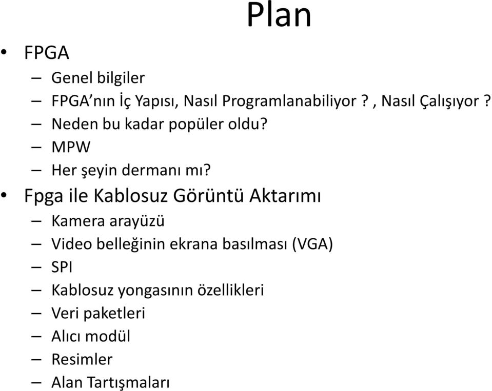 Fpga ile Kablosuz Görüntü Aktarımı Kamera arayüzü Video belleğinin ekrana