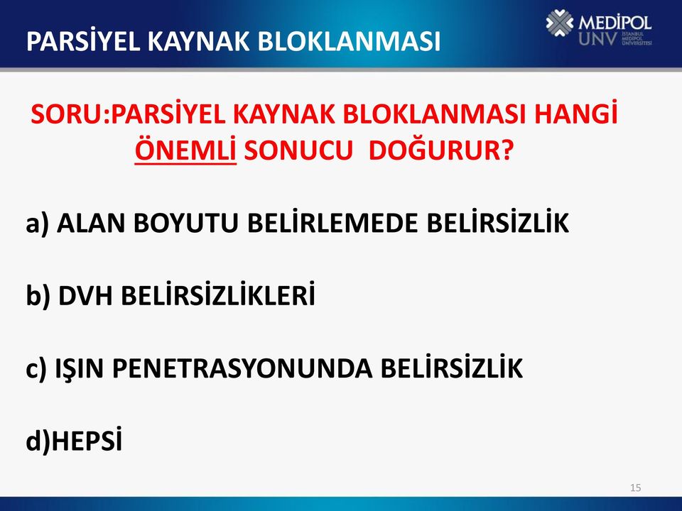 a) ALAN BOYUTU BELİRLEMEDE BELİRSİZLİK b) DVH