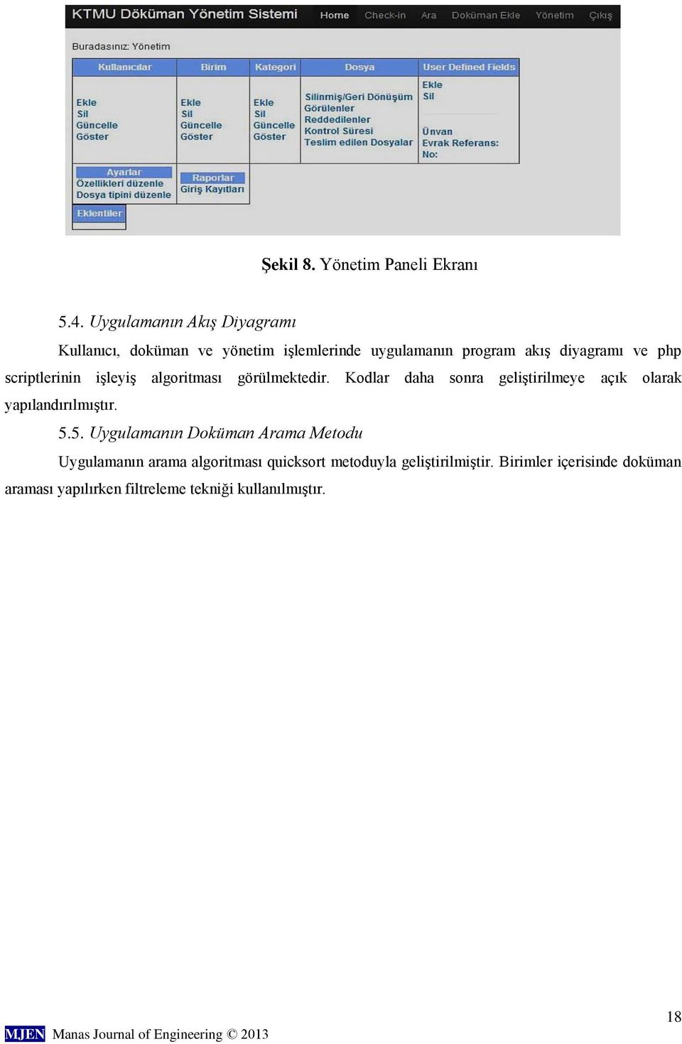 scriptlerinin işleyiş algoritması görülmektedir. Kodlar daha sonra geliştirilmeye açık olarak yapılandırılmıştır.