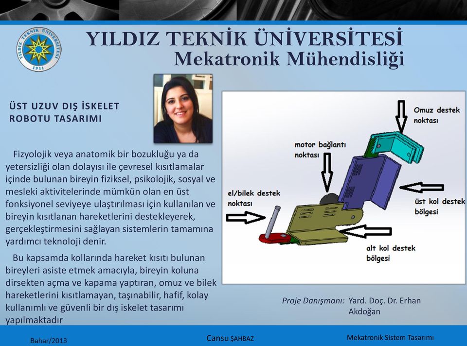 sağlayan sistemlerin tamamına yardımcı teknoloji denir.