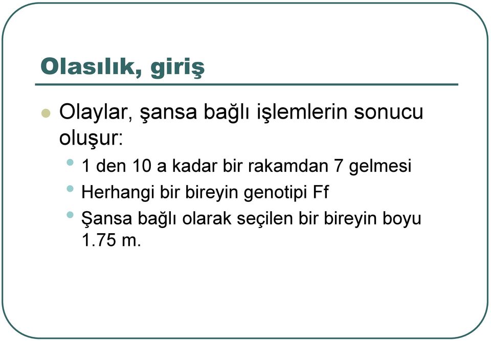 rakamdan 7 gelmesi Herhangi bir bireyin