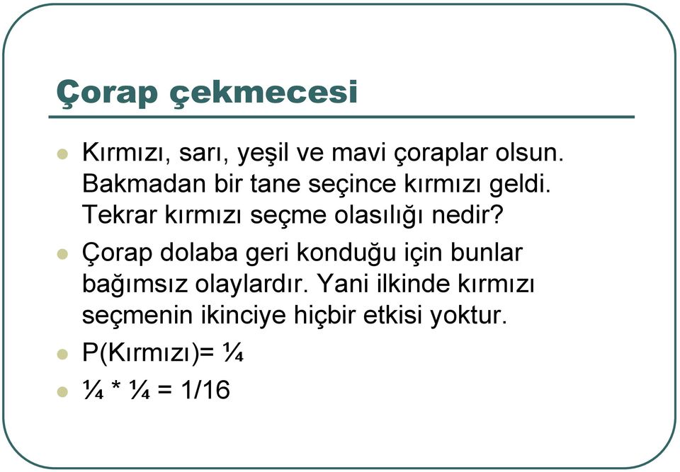 Tekrar kırmızı seçme olasılığı nedir?