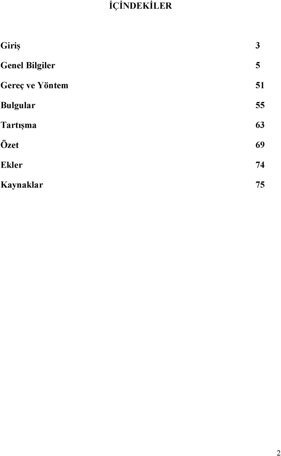 51 Bulgular 55 Tartışma 63