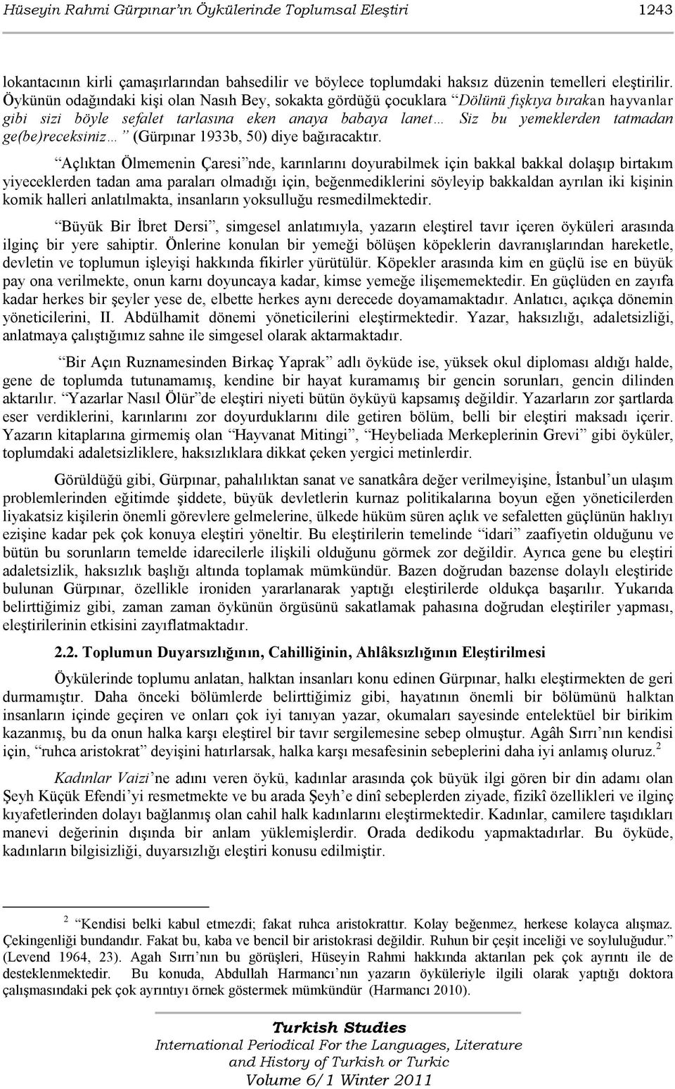 ge(be)receksiniz (Gürpınar 1933b, 50) diye bağıracaktır.