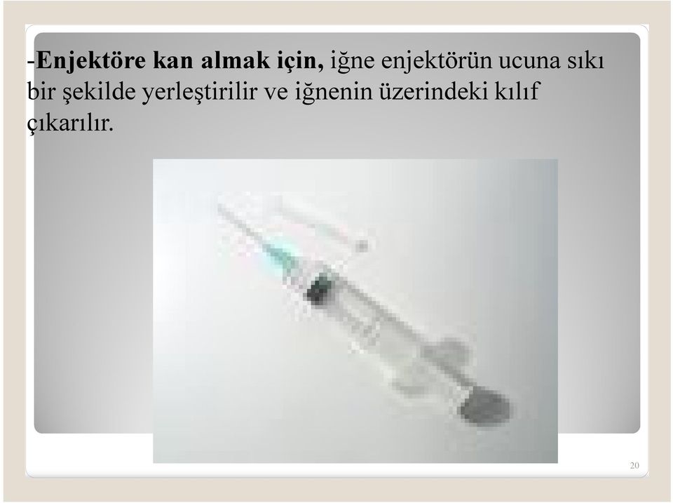 şekilde yerleştirilir ve