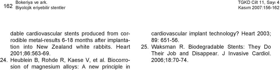 Biocorrosion of magnesium alloys: A new principle in cardiovascular implant technology?