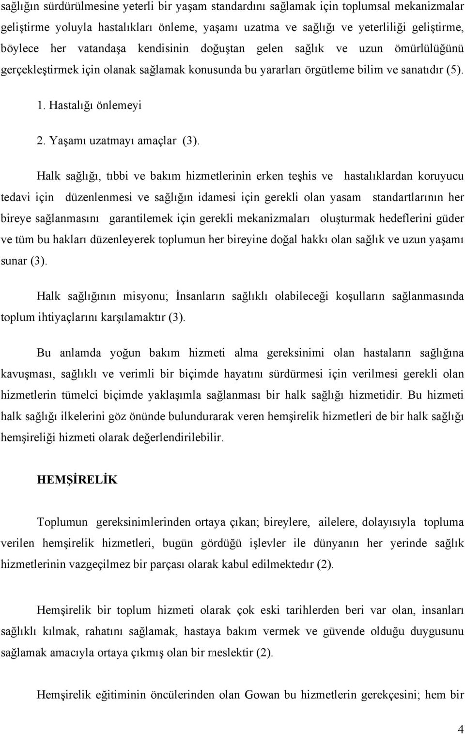 Yaşamı uzatmayı amaçlar (3).