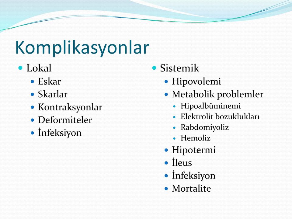 Metabolik problemler Hipoalbüminemi Elektrolit