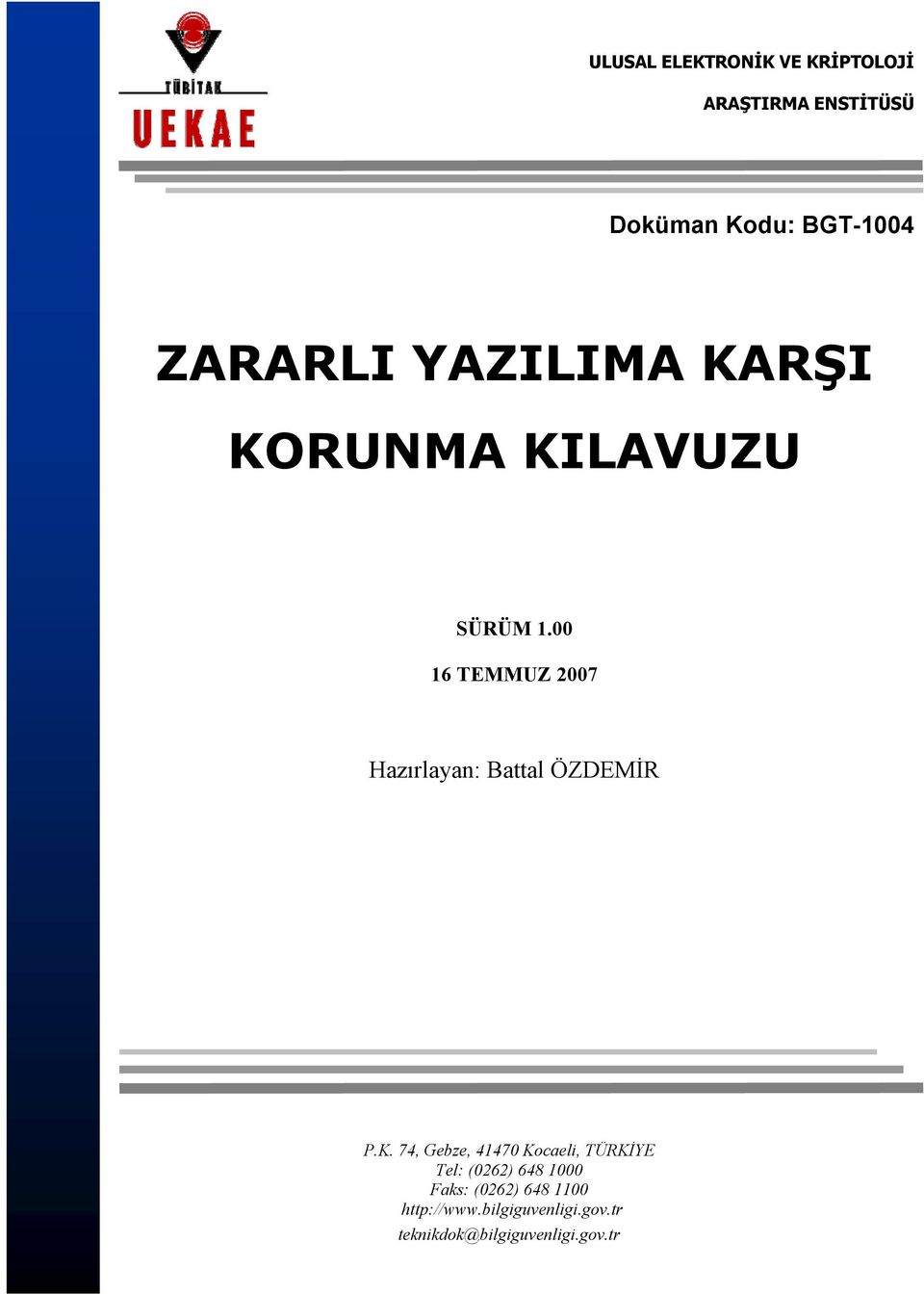 00 16 TEMMUZ 2007 Hazırlayan: Battal ÖZDEMİR P.K.