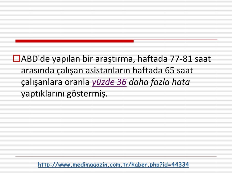 çalışanlara oranla yüzde 36 daha fazla hata