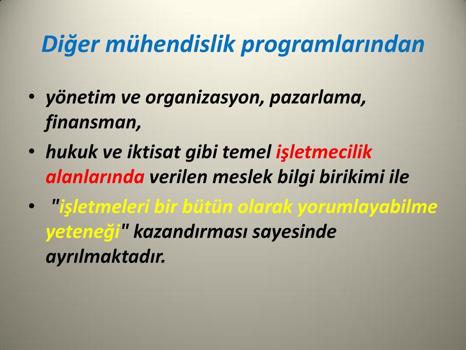 alanlarında verilen meslek bilgi birikimi ile "işletmeleri bir