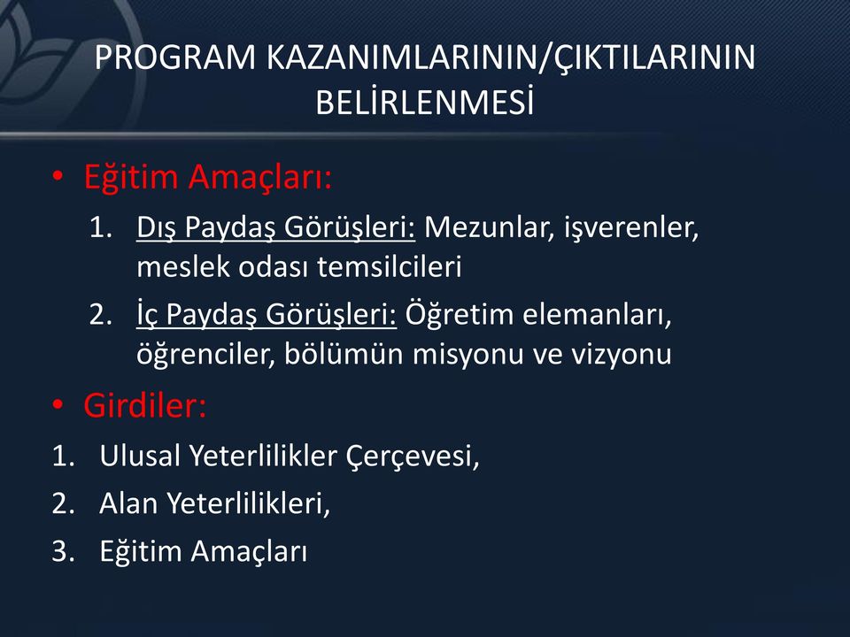 İç Paydaş Görüşleri: Öğretim elemanları, öğrenciler, bölümün misyonu ve