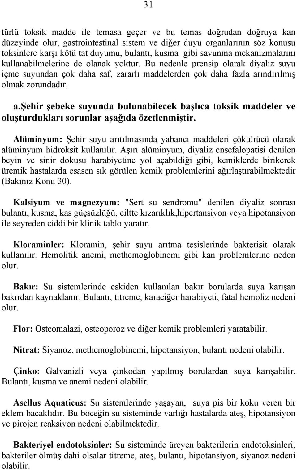 a.şehir şebeke suyunda bulunabilecek başlıca toksik maddeler ve oluşturdukları sorunlar aşağıda özetlenmiştir.