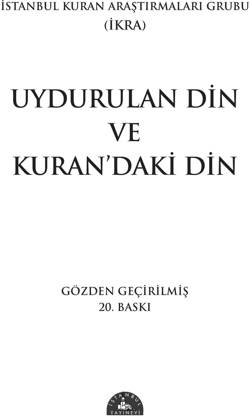 (İKRA) UYDURULAN DİN VE