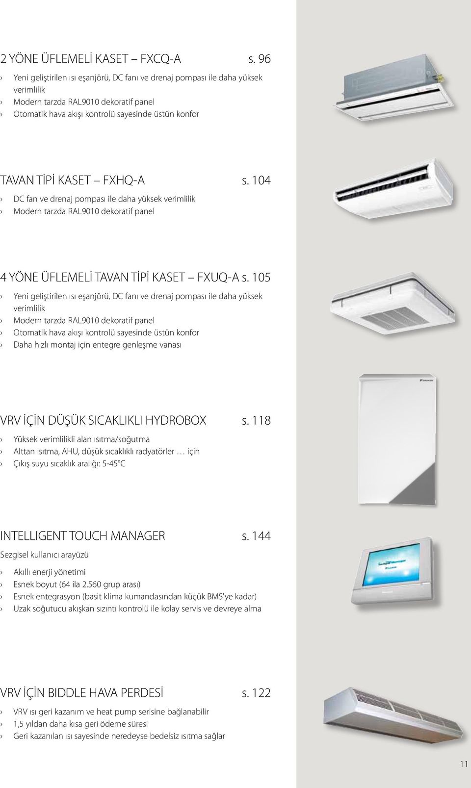 FXHQ-A s. 104 DC fan ve drenaj pompası ile daha yüksek verimlilik Modern tarzda RAL9010 dekoratif panel 4 YÖNE ÜFLEMELİ TAVAN TİPİ KASET FXUQ-A s.