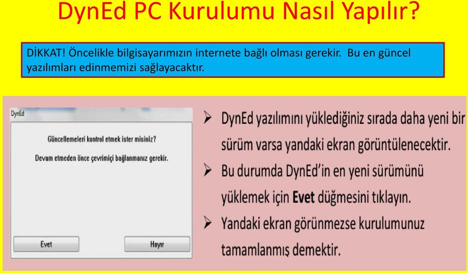 Öncelikle bilgisayarımızın internete