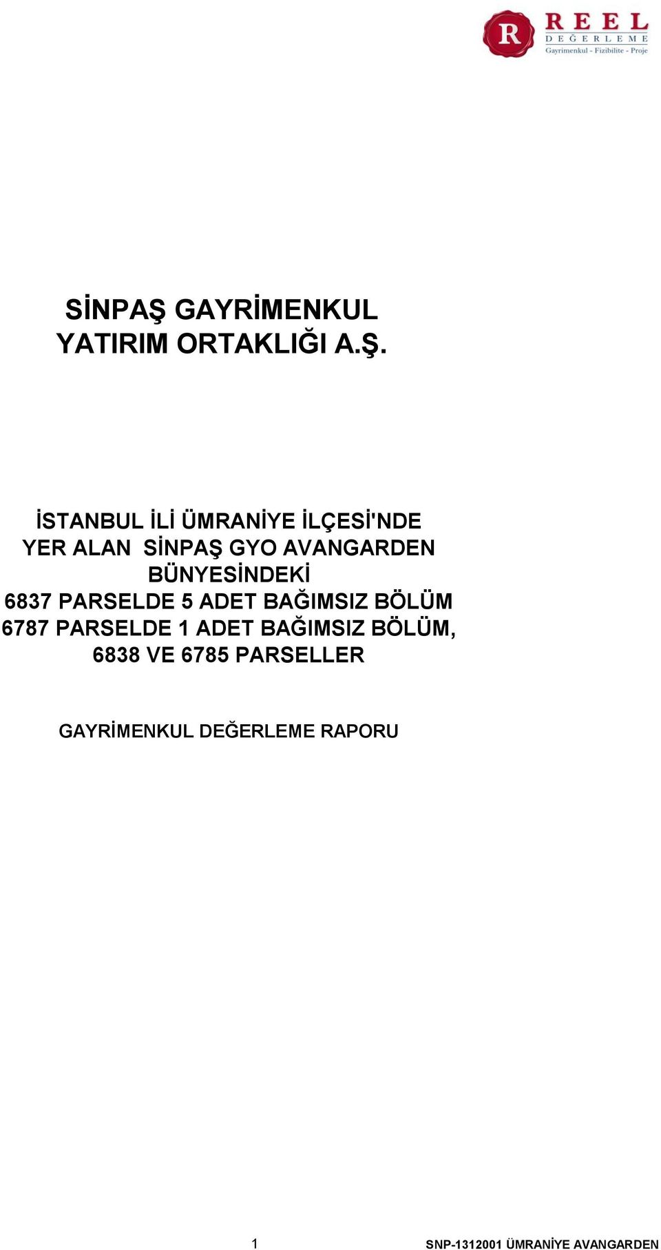 İSTANBUL İLİ ÜMRANİYE İLÇESİ'NDE YER ALAN GYO AVANGARDEN BÜNYESİNDEKİ