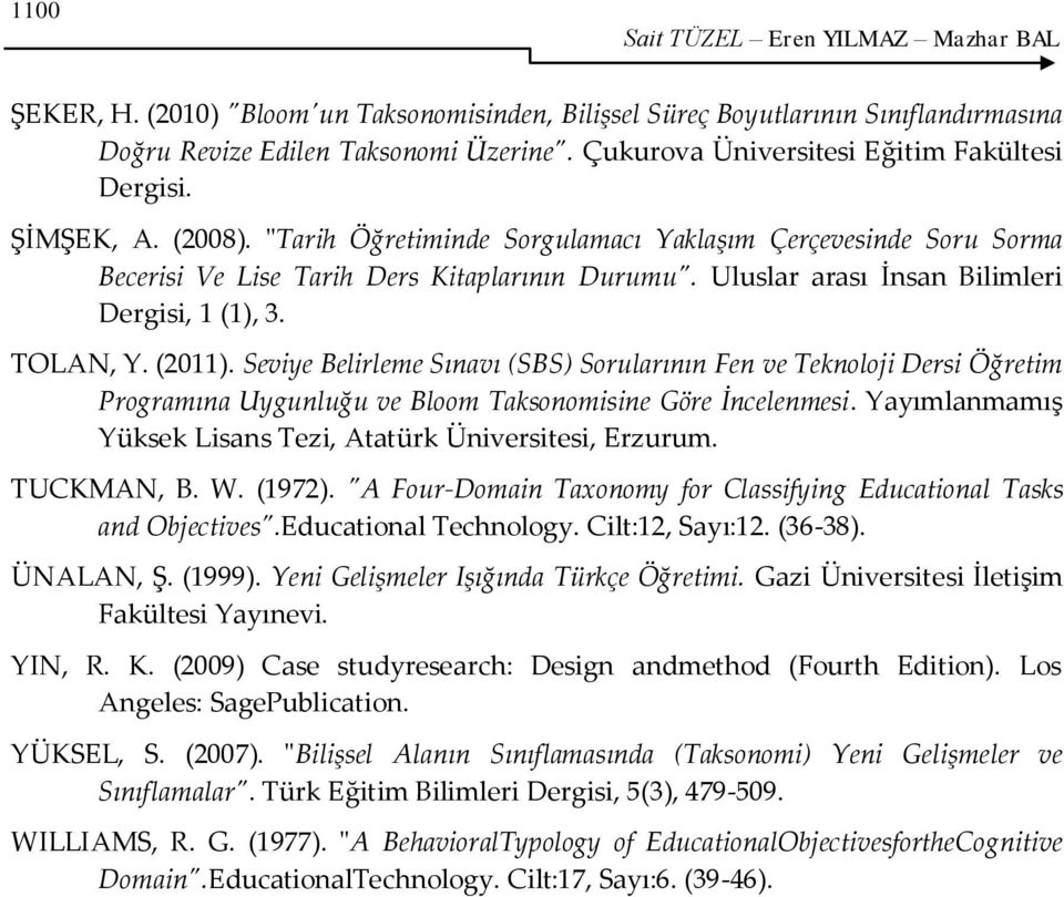 Uluslar arası İnsan Bilimleri Dergisi, 1 (1), 3. TOLAN, Y. (2011).