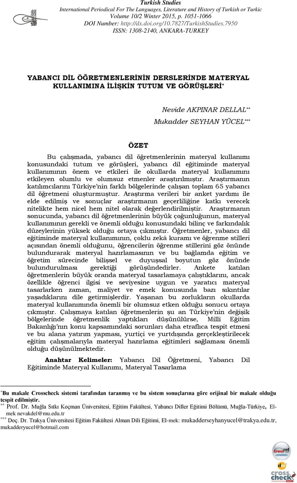 yabancı dil öğretmenlerinin materyal kullanımı konusundaki tutum ve görüşleri, yabancı dil eğitiminde materyal kullanımının önem ve etkileri ile okullarda materyal kullanımını etkileyen olumlu ve