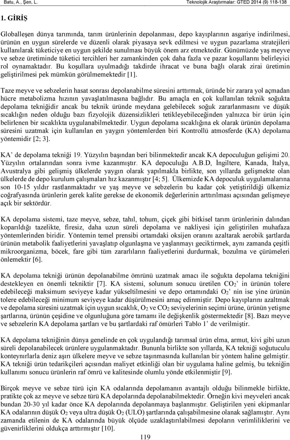 stratejileri kullanılarak tüketiciye en uygun şekilde sunulması büyük önem arz etmektedir.