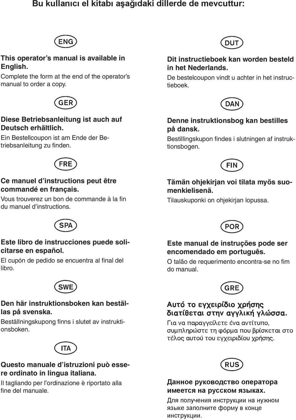 Ein Bestellcoupon ist am Ende der Betriebsanleitung zu finden. Denne instruktionsbog kan bestilles på dansk. Bestillingskupon findes i slutningen af instruktionsbogen.