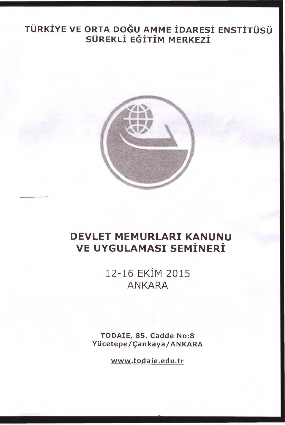 UYGULAMASI SEMİNERİ 12-16 EKİM 2015 ANKARA TODAİE,