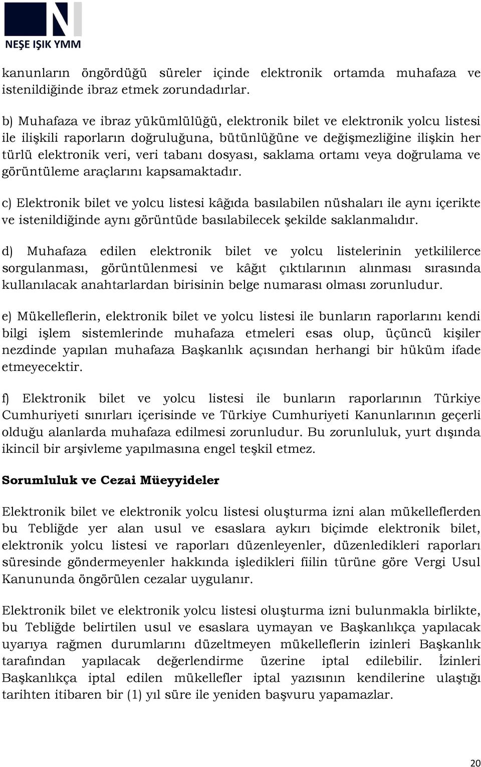 dosyası, saklama ortamı veya doğrulama ve görüntüleme araçlarını kapsamaktadır.