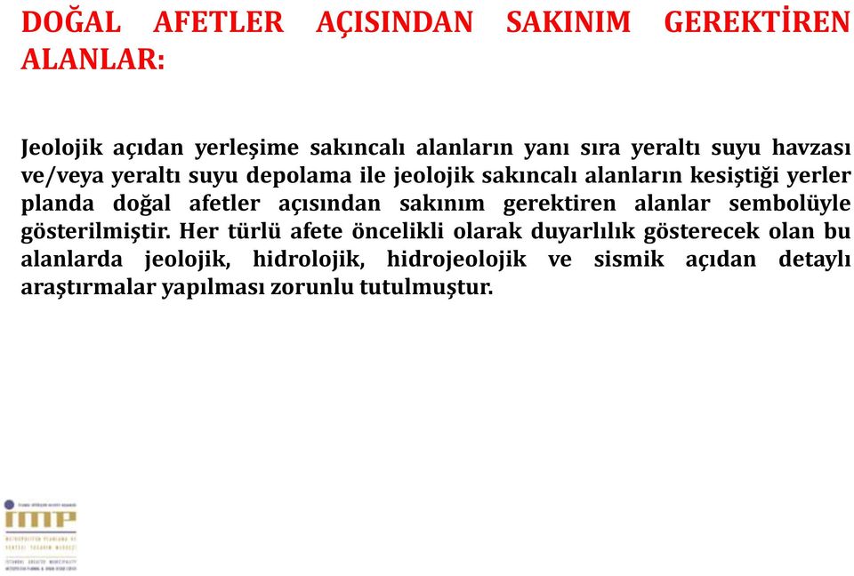 açısından sakınım gerektiren alanlar sembolüyle gösterilmiştir.