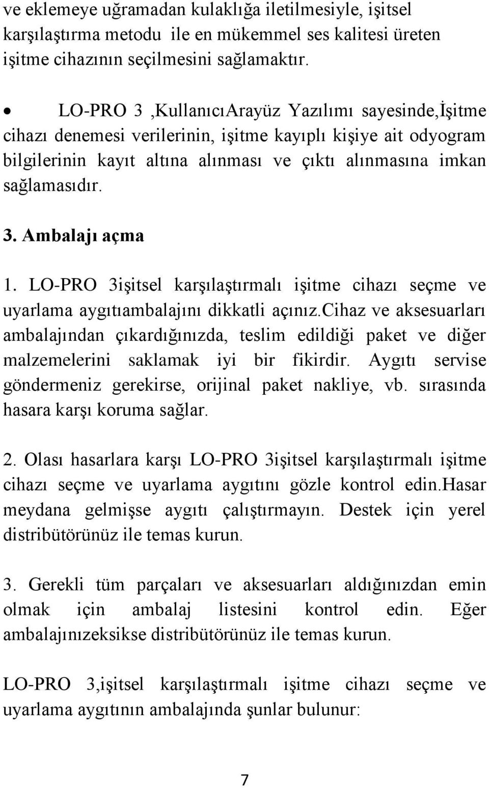 LO-PRO 3işitsel karşılaştırmalı işitme cihazı seçme ve uyarlama aygıtıambalajını dikkatli açınız.