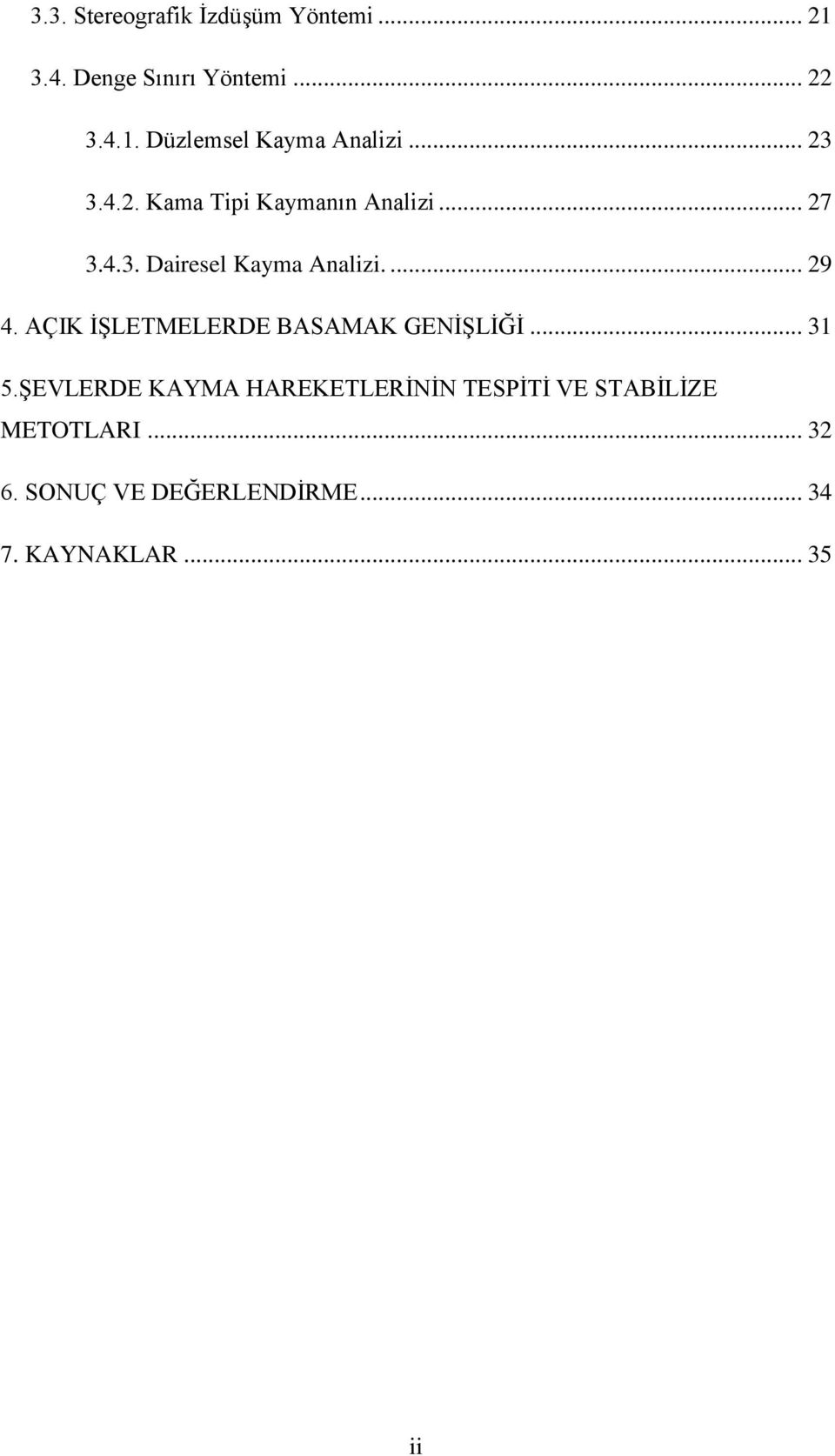 AÇIK İŞLETMELERDE BASAMAK GENİŞLİĞİ... 31 5.