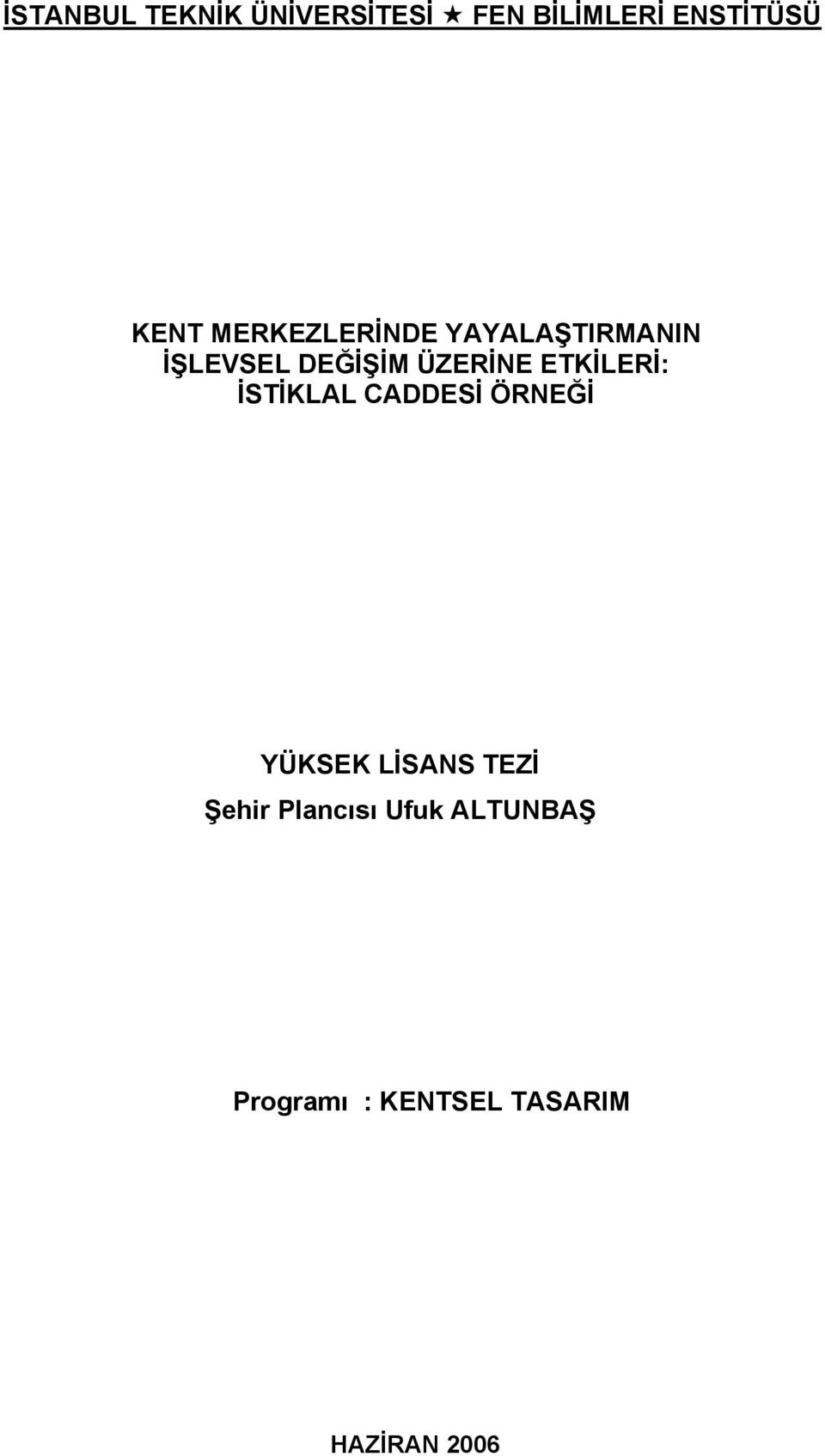 ETKİLERİ: İSTİKLAL CADDESİ ÖRNEĞİ YÜKSEK LİSANS TEZİ Şehir