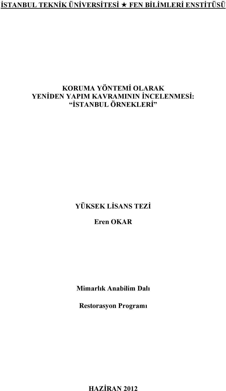 LİSANS TEZİ Eren OKAR Mimarlık Anabilim Dalı Restorasyon Programı