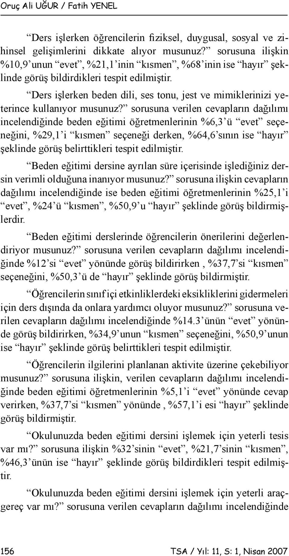 Ders işlerken beden dili, ses tonu, jest ve mimiklerinizi yeterince kullanıyor musunuz?