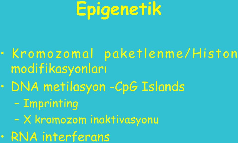 modifikasyonları DNA metilasyon