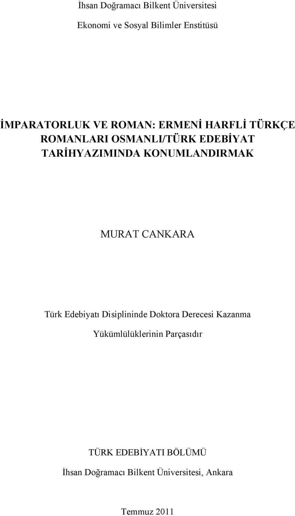 KONUMLANDIRMAK MURAT CANKARA Türk Edebiyatı Disiplininde Doktora Derecesi Kazanma